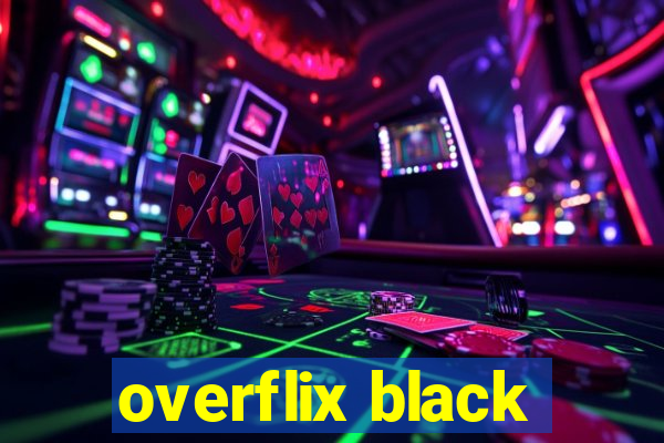 overflix black